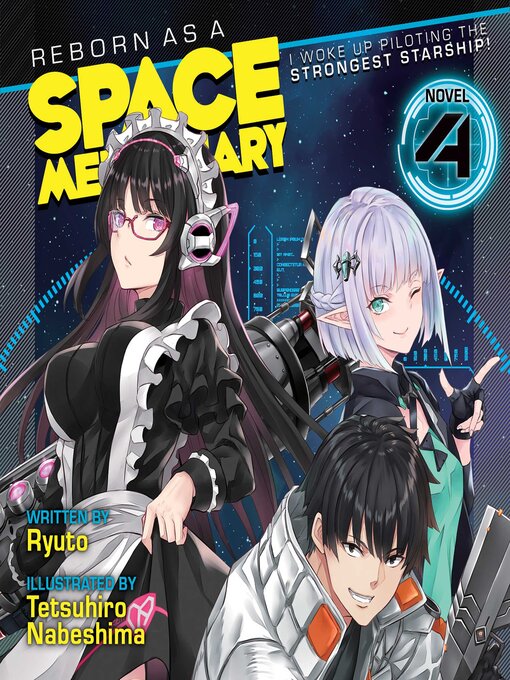 Title details for Reborn as a Space Mercenary: I Woke Up Piloting the Strongest Starship! (Light Novel), Volume 4 by Ryuto - Available